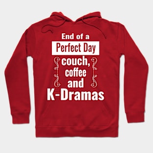 End of Perfect Day - couch, coffee and K-Dramas - from WhatTheKpop Hoodie